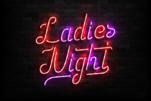 LADIES NIGHT IN